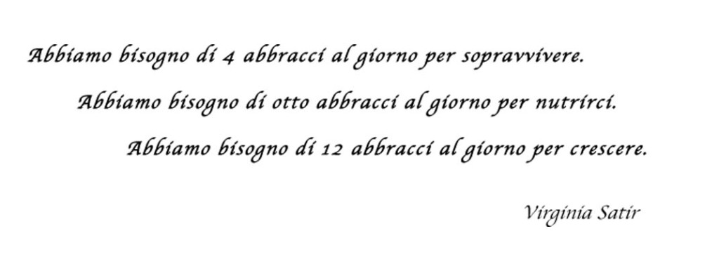 Abbiamo bisogno di 4 abbracci al giorno per sop